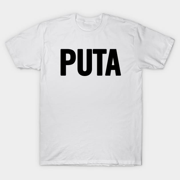 Puta T-Shirt by sergiovarela